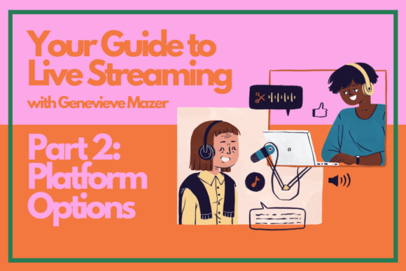 Download Your Guide to Live Streaming Part 2: Platform Options - Stream Collection