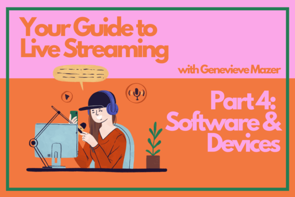 Download Your Guide to Live Streaming Part 4: Software & Devices - Stream Collection